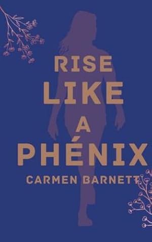 Immagine del venditore per Rise Like A Phoénix by Barnett, Carmen [Paperback ] venduto da booksXpress