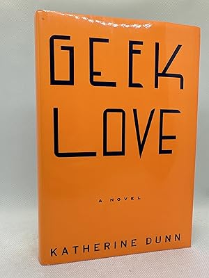 Imagen del vendedor de Geek Love (First Edition) a la venta por Dan Pope Books