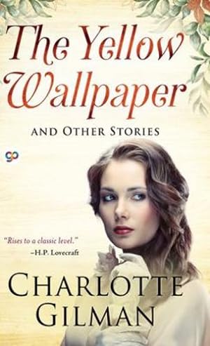 Seller image for The Yellow Wallpaper and Other Stories [Hardcover ] for sale by booksXpress