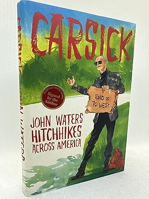 Imagen del vendedor de Carsick: John Waters Hitchhikes Across America (Signed First Edition) a la venta por Dan Pope Books