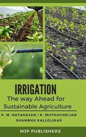 Imagen del vendedor de Irrigation The way ahead for sustainable Agriculture [Hardcover ] a la venta por booksXpress