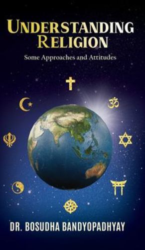 Bild des Verkufers fr Understanding Religion: Some Approaches and Attitudes [Hardcover ] zum Verkauf von booksXpress