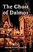 Seller image for The Ghost of Dalmos [Hardcover ] for sale by booksXpress