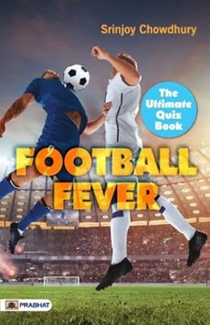 Seller image for Football Fever: The Ultimate Quiz Book by Chowdhury, Srinjoy [Paperback ] for sale by booksXpress