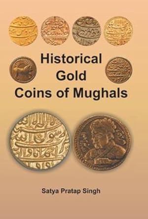 Imagen del vendedor de Historical Gold Coins of Mughals [Hardcover ] a la venta por booksXpress