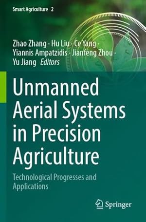 Immagine del venditore per Unmanned Aerial Systems in Precision Agriculture: Technological Progresses and Applications (Smart Agriculture, 2) [Paperback ] venduto da booksXpress