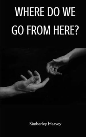 Bild des Verkufers fr Where Do We Go from Here? by Harvey, Kimberley [Paperback ] zum Verkauf von booksXpress