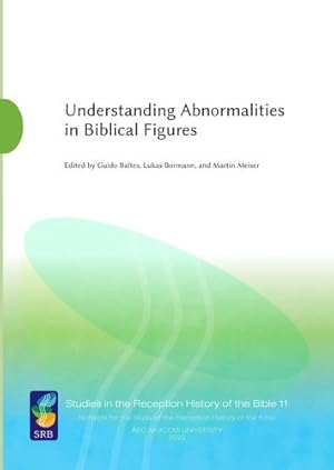 Immagine del venditore per Understanding Abnormalities in Biblical Figures (Studies in the Reception History of the Bible) [Soft Cover ] venduto da booksXpress