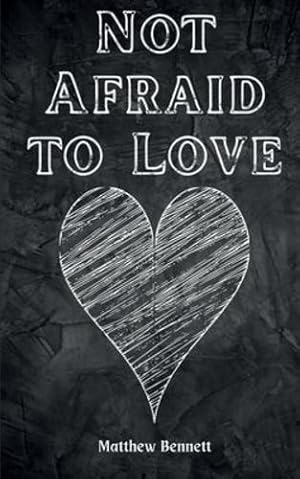 Bild des Verkufers fr Not Afraid to Love by Bennett, Matthew [Paperback ] zum Verkauf von booksXpress