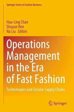 Imagen del vendedor de Operations Management in the Era of Fast Fashion: Technologies and Circular Supply Chains (Springer Series in Fashion Business) [Paperback ] a la venta por booksXpress