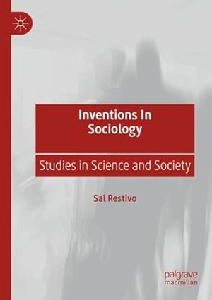Seller image for Inventions in Sociology: Studies in Science and Society by Restivo, Sal [Paperback ] for sale by booksXpress