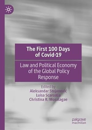 Seller image for The First 100 Days of Covid-19: Law and Political Economy of the Global Policy Response [Hardcover ] for sale by booksXpress