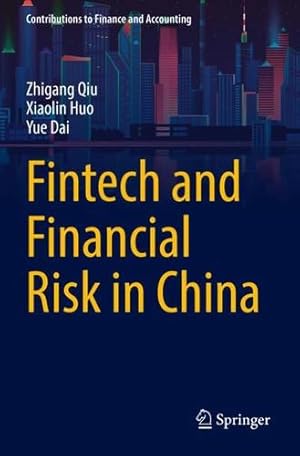 Seller image for Fintech and Financial Risk in China (Contributions to Finance and Accounting) by Qiu, Zhigang, Huo, Xiaolin, Dai, Yue [Paperback ] for sale by booksXpress