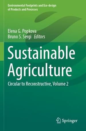 Bild des Verkufers fr Sustainable Agriculture: Circular to Reconstructive, Volume 2 (Environmental Footprints and Eco-design of Products and Processes) [Paperback ] zum Verkauf von booksXpress