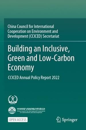 Seller image for Building an Inclusive, Green and Low-Carbon Economy: CCICED Annual Policy Report 2022 by China Council for International Cooperation on Environment and Development (CCICED) Secretariat [Paperback ] for sale by booksXpress