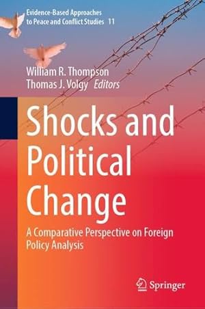 Bild des Verkufers fr Shocks and Political Change: A Comparative Perspective on Foreign Policy Analysis (Evidence-Based Approaches to Peace and Conflict Studies, 11) [Hardcover ] zum Verkauf von booksXpress