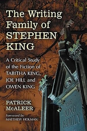 Seller image for Writing Family of Stephen King : A Critical Study of the Fiction of Tabitha King, Joe Hill and Owen King for sale by GreatBookPricesUK