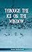 Seller image for Through The Ice On The Window [Soft Cover ] for sale by booksXpress