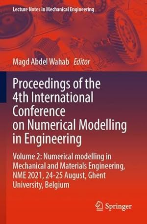 Immagine del venditore per Proceedings of the 4th International Conference on Numerical Modelling in Engineering: Volume 2: Numerical modelling in Mechanical and Materials . (Lecture Notes in Mechanical Engineering) [Paperback ] venduto da booksXpress