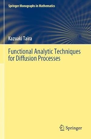 Seller image for Functional Analytic Techniques for Diffusion Processes (Springer Monographs in Mathematics) by Taira, Kazuaki [Paperback ] for sale by booksXpress