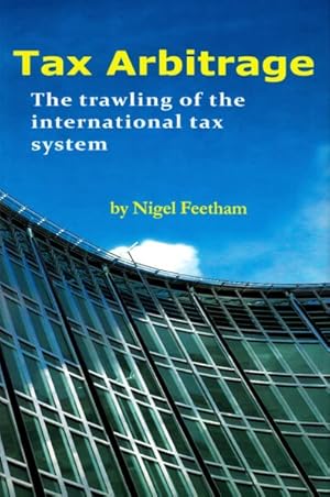 Seller image for Tax Arbitrage : The Trawling of the International Tax System for sale by GreatBookPricesUK