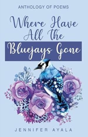 Seller image for Where Have All The Bluejays Gone [Soft Cover ] for sale by booksXpress