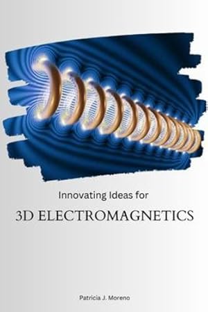 Imagen del vendedor de Innovating Ideas for 3D Electromagnetics [Soft Cover ] a la venta por booksXpress
