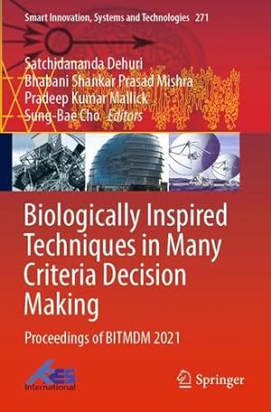 Imagen del vendedor de Biologically Inspired Techniques in Many Criteria Decision Making: Proceedings of BITMDM 2021 (Smart Innovation, Systems and Technologies, 271) [Paperback ] a la venta por booksXpress