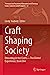 Seller image for Craft Shaping Society: Educating in the Crafts  The Global Experience. Book One (Technical and Vocational Education and Training: Issues, Concerns and Prospects, 35) [Paperback ] for sale by booksXpress