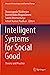 Immagine del venditore per Intelligent Systems for Social Good: Theory and Practice (Advanced Technologies and Societal Change) [Soft Cover ] venduto da booksXpress