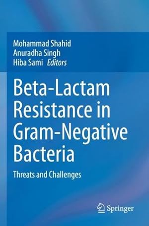 Immagine del venditore per Beta-Lactam Resistance in Gram-Negative Bacteria: Threats and Challenges [Paperback ] venduto da booksXpress