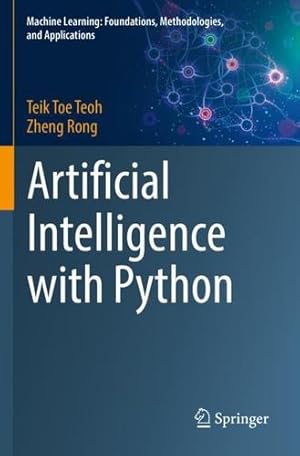 Image du vendeur pour Artificial Intelligence with Python by Teoh, Teik Toe, Rong, Zheng [Paperback ] mis en vente par booksXpress