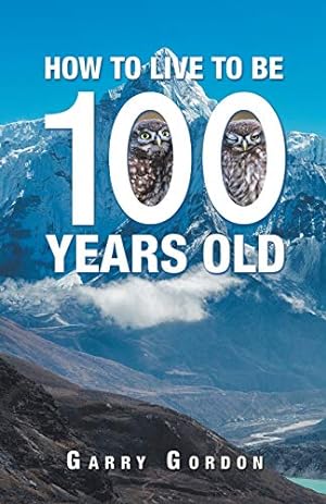 Bild des Verkufers fr How to Live to Be 100 Years Old zum Verkauf von WeBuyBooks