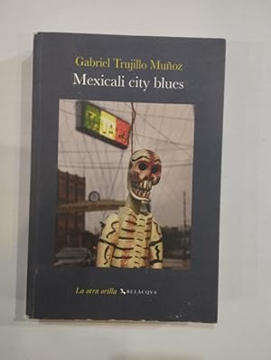 Bild des Verkufers fr Mexicali city blues zum Verkauf von Saturnlia Llibreria