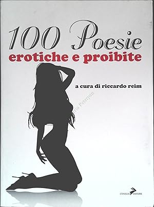 Seller image for 100 POESIE EROTICHE PROIBITE - RICCARDO REIM for sale by Libreria Peterpan