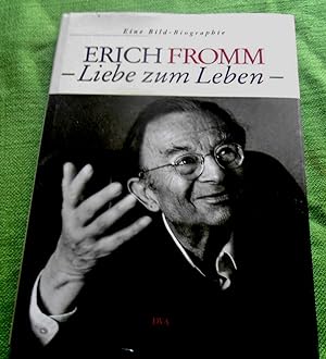 Bild des Verkufers fr Erich Fromm - Liebe zum Leben. Eine Bildbiographie. zum Verkauf von Versandantiquariat Sabine Varma