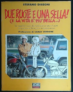 Seller image for Due ruote e una sella! E la vita e' piu' bella for sale by Librodifaccia
