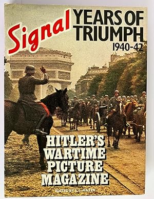 Image du vendeur pour Signal: Hitler's Wartime Picture Magazine: Years of triumph 1940-42 edited by S L Mayer mis en vente par Book Merchant Bookstore