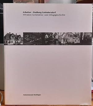 Seller image for Arbeiter-Siedlung Gmindersdorf (100 Jahre Architektur- und Alltagsgeschichte) for sale by ANTIQUARIAT H. EPPLER