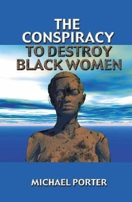 Bild des Verkufers fr The Conspiracy to Destroy Black Women zum Verkauf von moluna