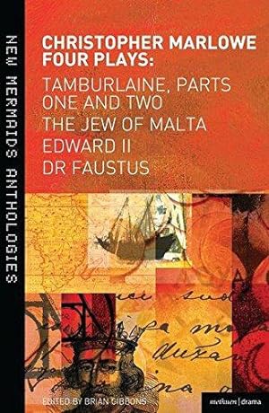 Seller image for Christopher Marlowe: Four Plays: Tamburlaine, Parts One and Two, The Jew of Malta, Edward II and Dr Faustus (New Mermaids) for sale by WeBuyBooks