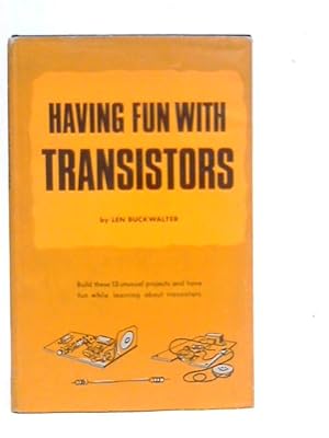 Imagen del vendedor de Having Fun with Transistors a la venta por World of Rare Books