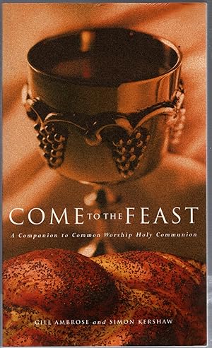 Image du vendeur pour Come to the Feast: A Companion to Holy Communion mis en vente par Michael Moons Bookshop, PBFA