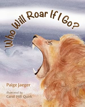 Seller image for Who Will Roar If I Go? for sale by GreatBookPricesUK