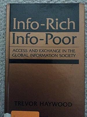 Bild des Verkufers fr Info-Rich/Info-Poor: Access and Exchange in the Global Information Society zum Verkauf von WeBuyBooks