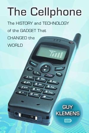 Bild des Verkufers fr Cellphone : The History and Technology of the Gadget That Changed the World zum Verkauf von GreatBookPricesUK