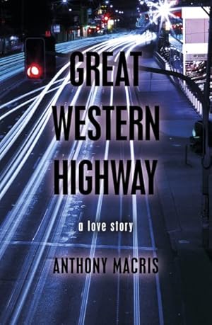 Seller image for Great Western Highway : A Love Story for sale by GreatBookPricesUK