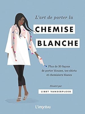 Seller image for L'art de porter la chemise blanche for sale by Dmons et Merveilles