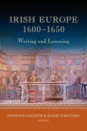 Seller image for Irish Europe, 1600-1650 : Writing and Learning for sale by GreatBookPricesUK