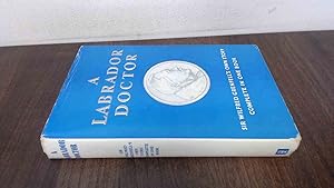 Imagen del vendedor de A Labrador Doctor: Sir Wilfred Grenfells Own Story Complete In One Book a la venta por BoundlessBookstore